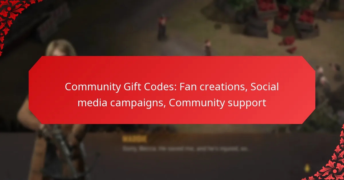 Community Gift Codes: Fan creations, Social media campaigns, Community support