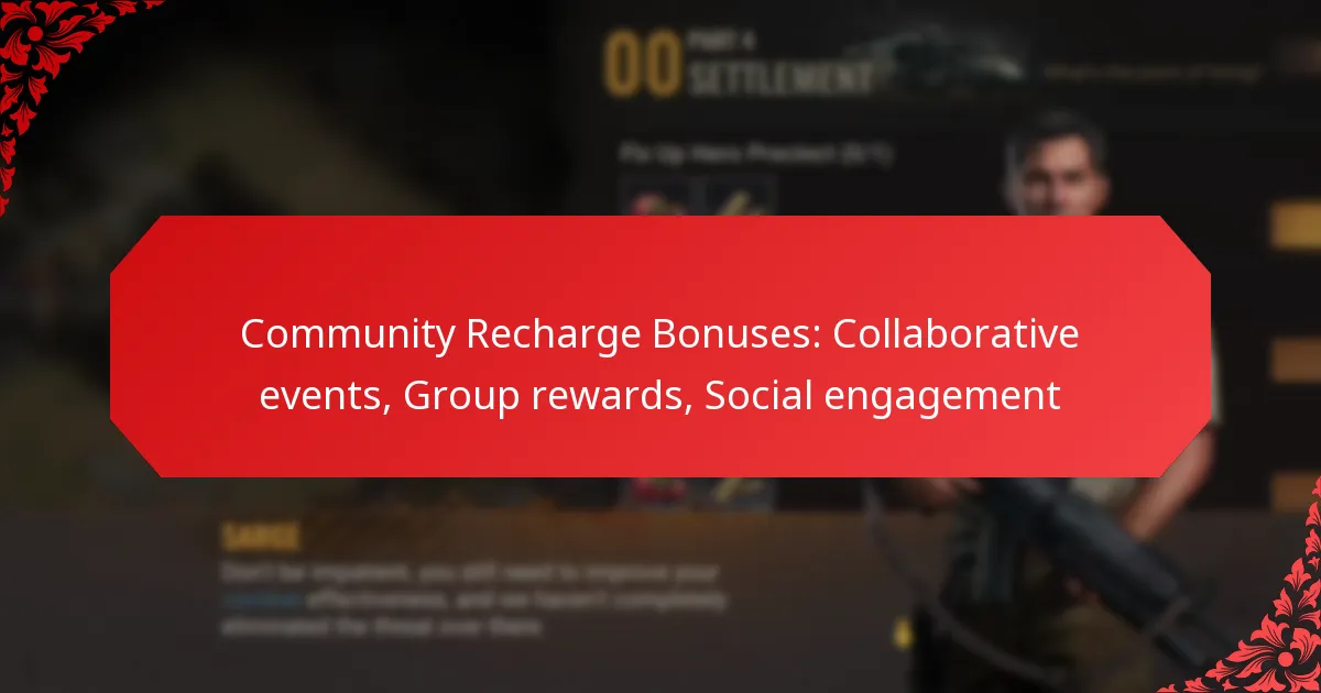 Community Recharge Bonuses: Collaborative events, Group rewards, Social engagement