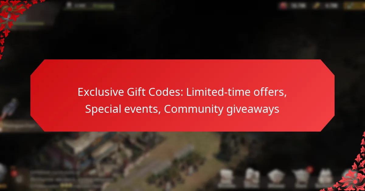 Exclusive Gift Codes: Limited-time offers, Special events, Community giveaways