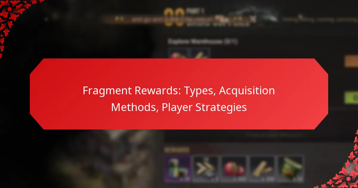Fragment Rewards: Types, Acquisition Methods, Player Strategies