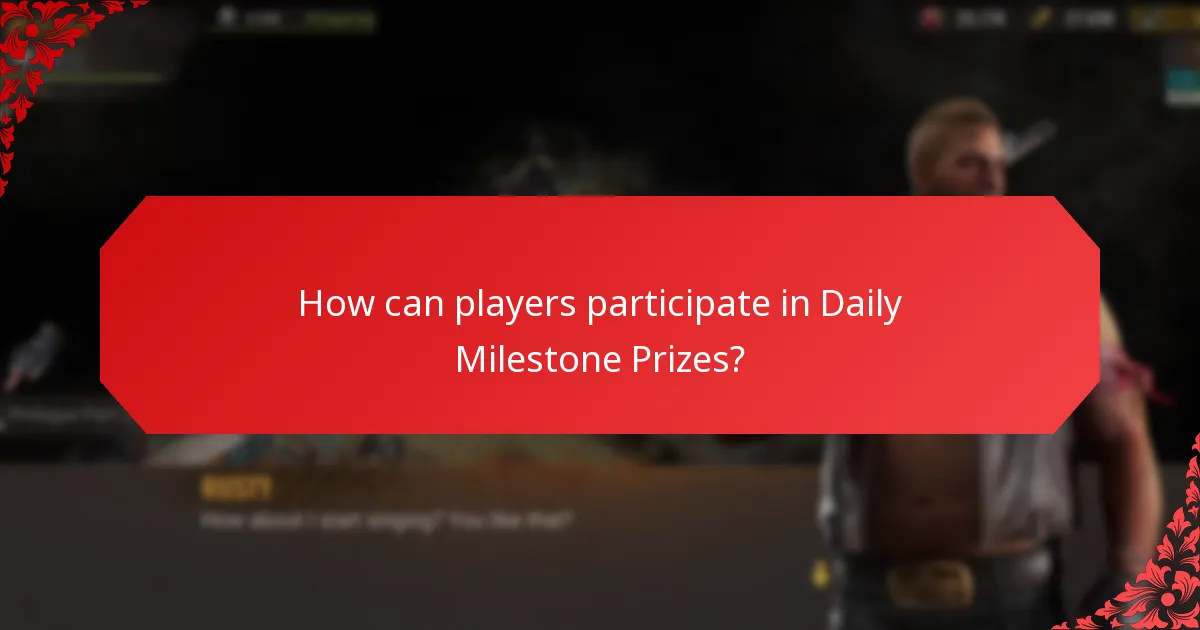 How often are Daily Milestone Prizes awarded?
