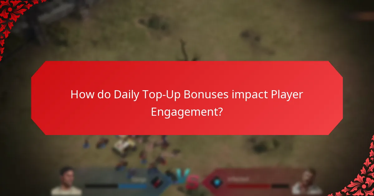 How frequently are Daily Top-Up Bonuses offered?
