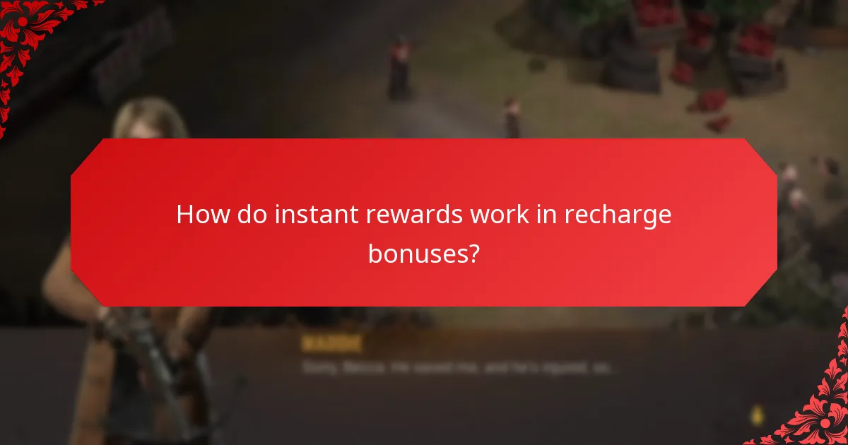 How do instant rewards work in recharge bonuses?