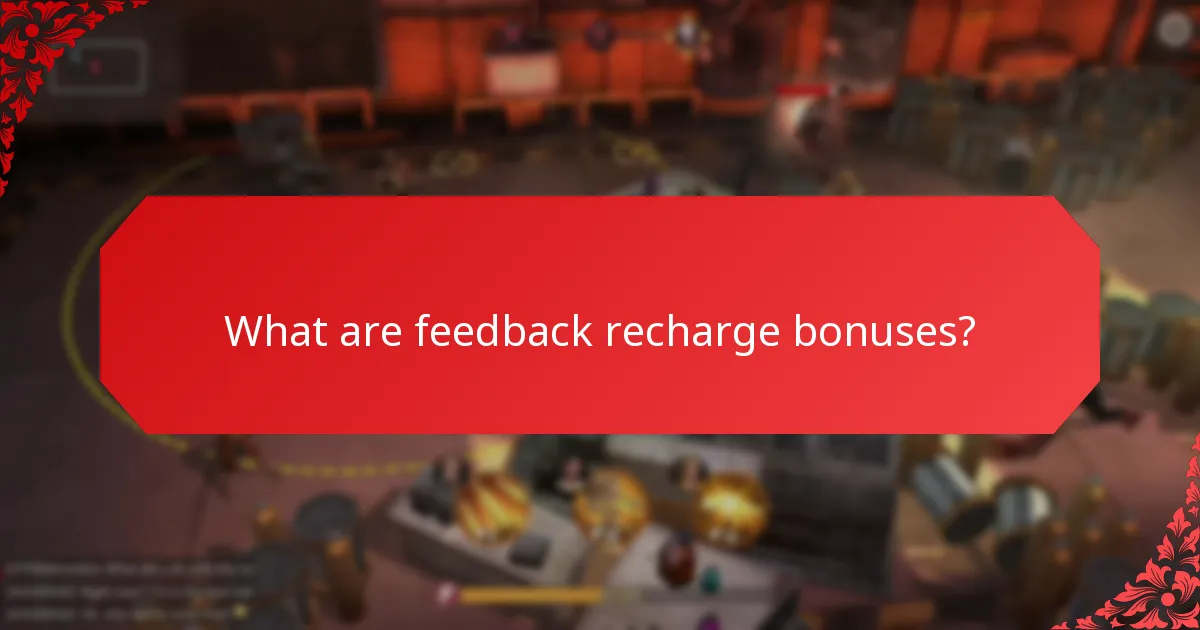 What engagement strategies maximize the impact of feedback recharge bonuses?