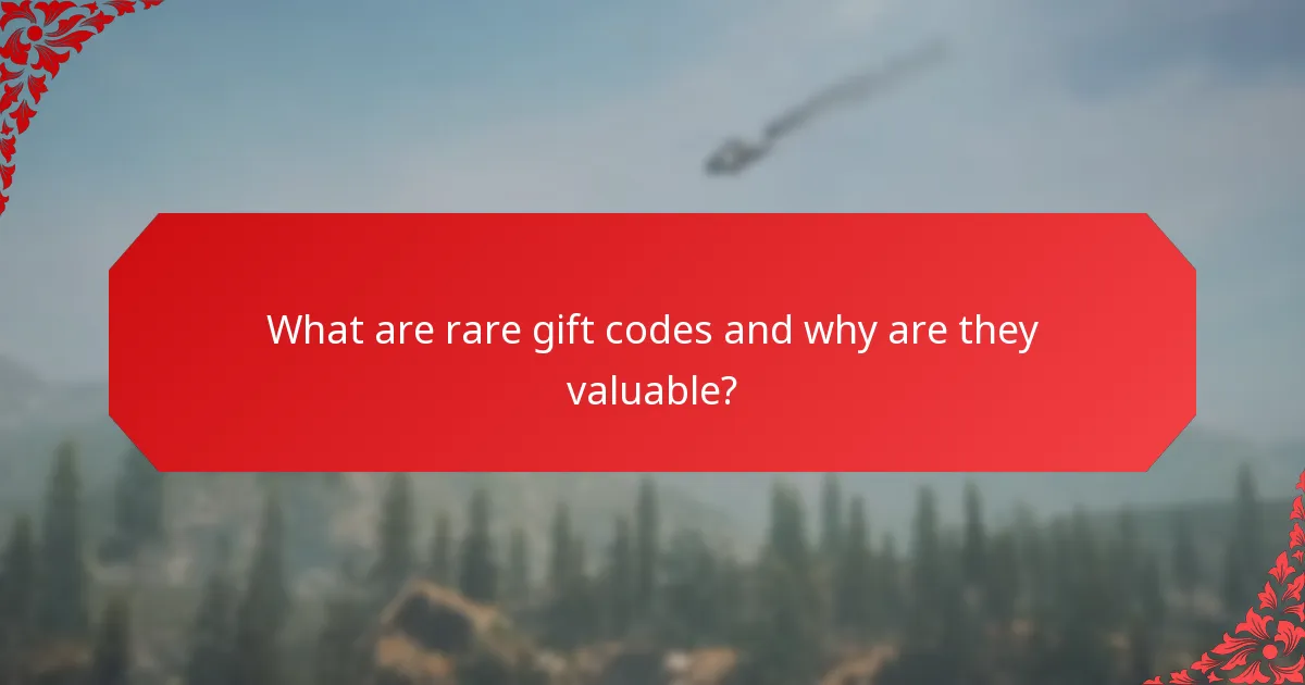 How do you assess the value of rare gift codes?