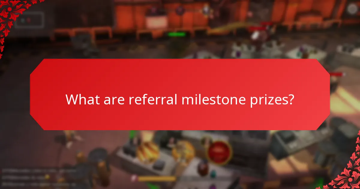 How do referral milestone prizes contribute to community growth?